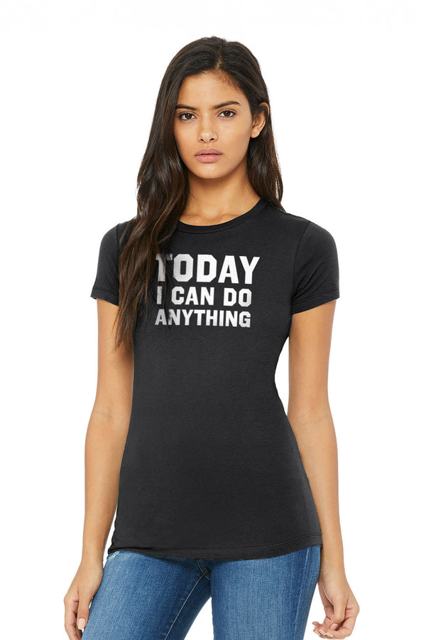 TODAY I CAN DO ANYTHING Classic Tee